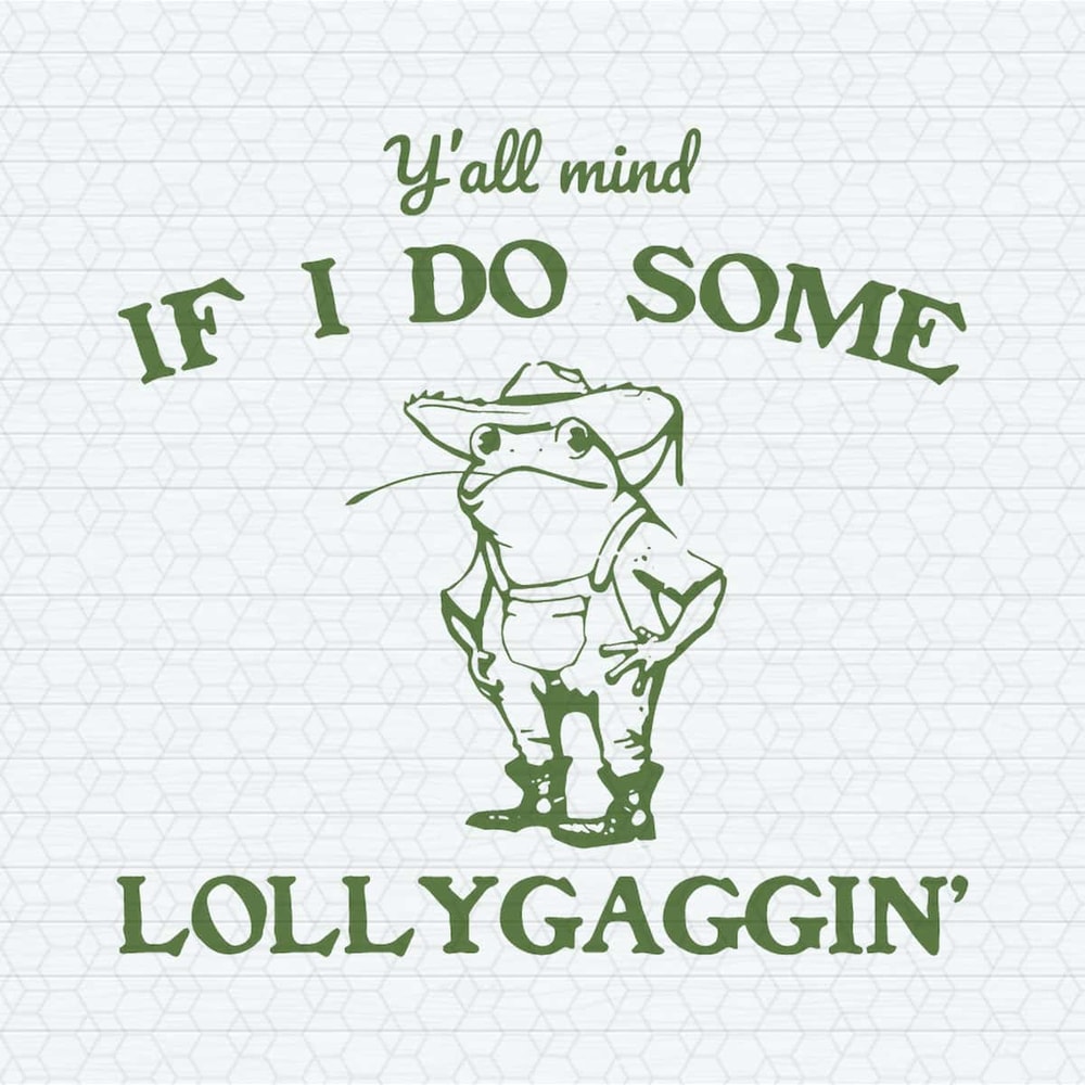 ChampionSVG-Cowboy-Frog-If-I-Do-Some-Lollygagging-Meme-SVG.jpg