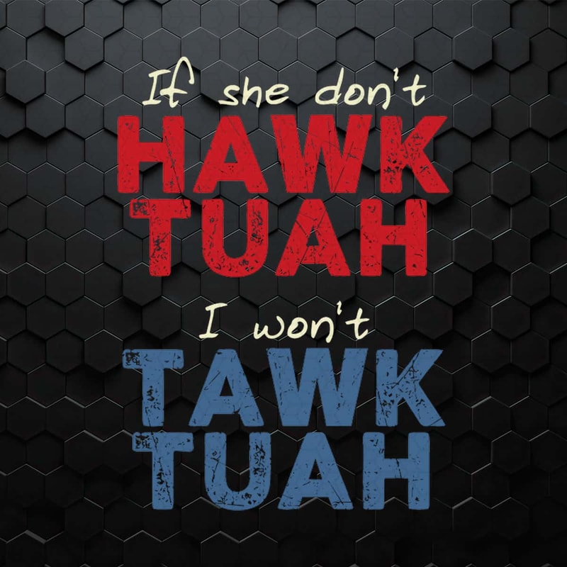 WikiSVG-Funny-If-She-Don't-Hawk-Tuah-SVG.jpg
