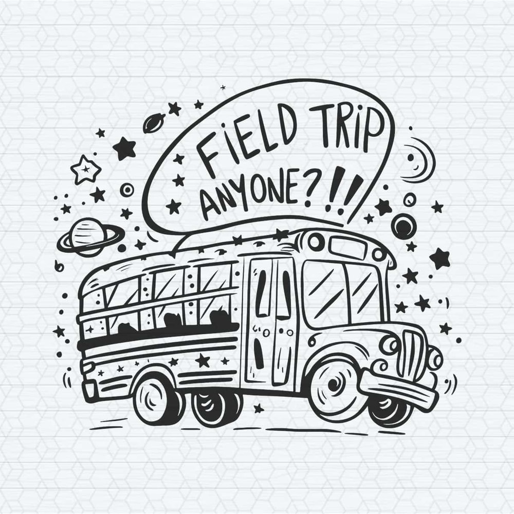 Field Trip Anyone School Bus Best Teacher SVG.jpg