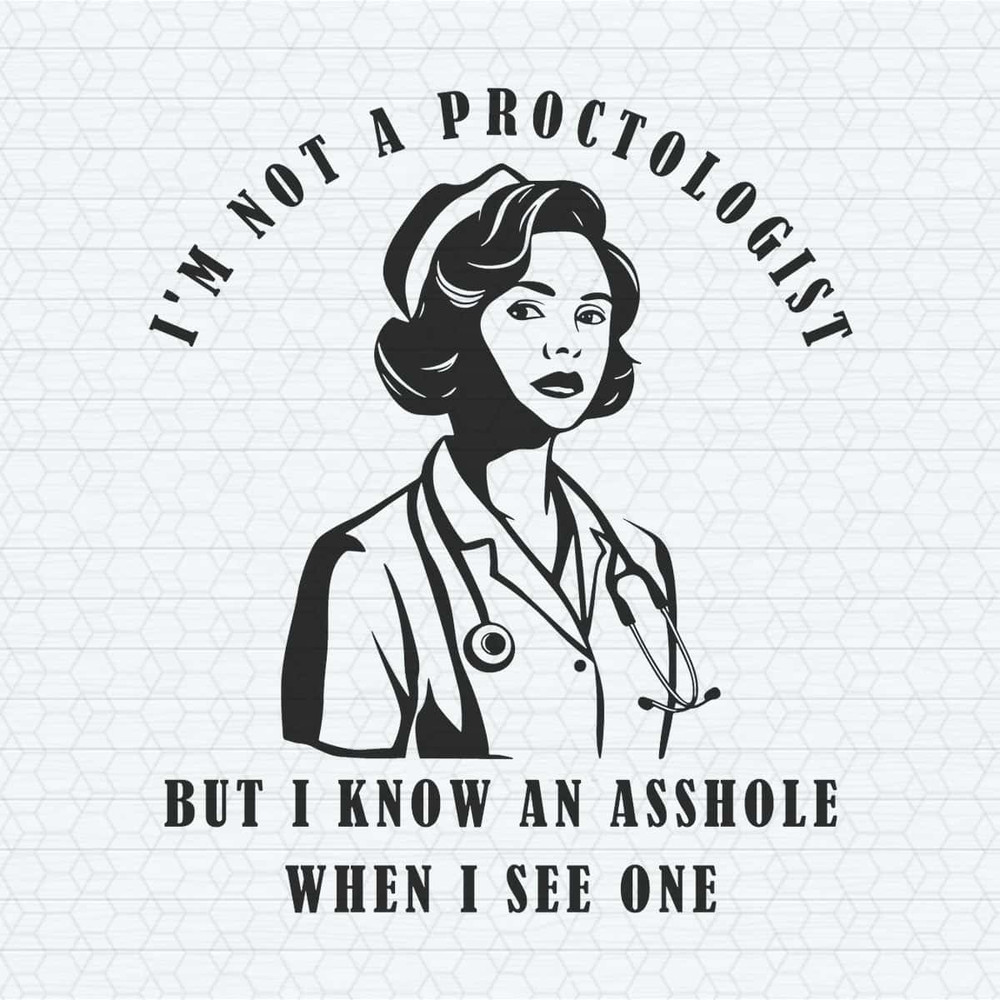 ChampionSVG-Funny-Quotes-Joke-Retro-Funny-I’m-Not-A-Proctologist.jpg