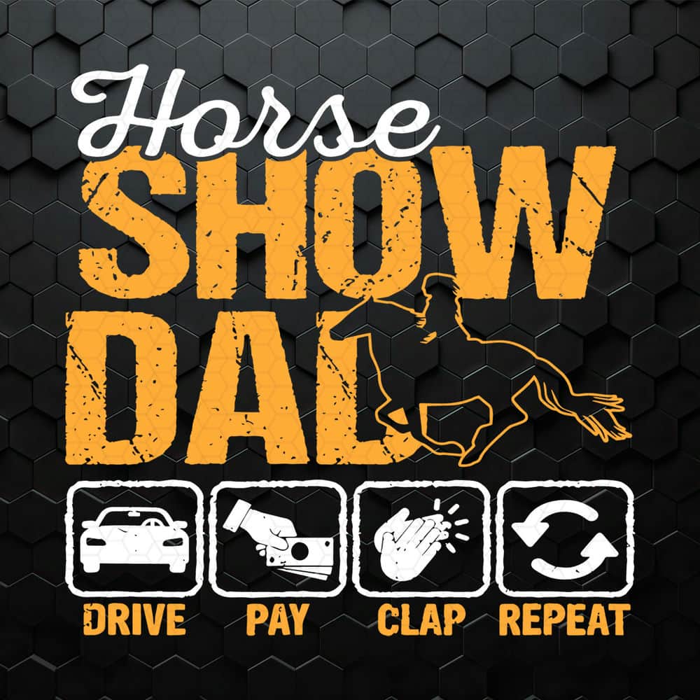 Horse Show Dad Drive Pay Clap Repeat SVG.jpeg