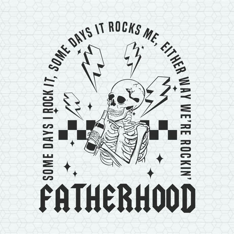 ChampionSVG-Fatherhood-Some-Days-I-Rock-It-Skeleton-SVG.jpeg