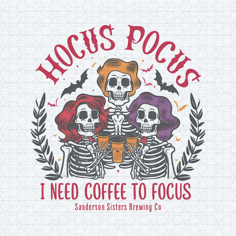 ChampionSVG-Funny-Design-Halloween-Hocus-Pocus-I-Need-Coffee-To-Focus-Sanderson-Sister-Brewing-Co-PNG.jpg