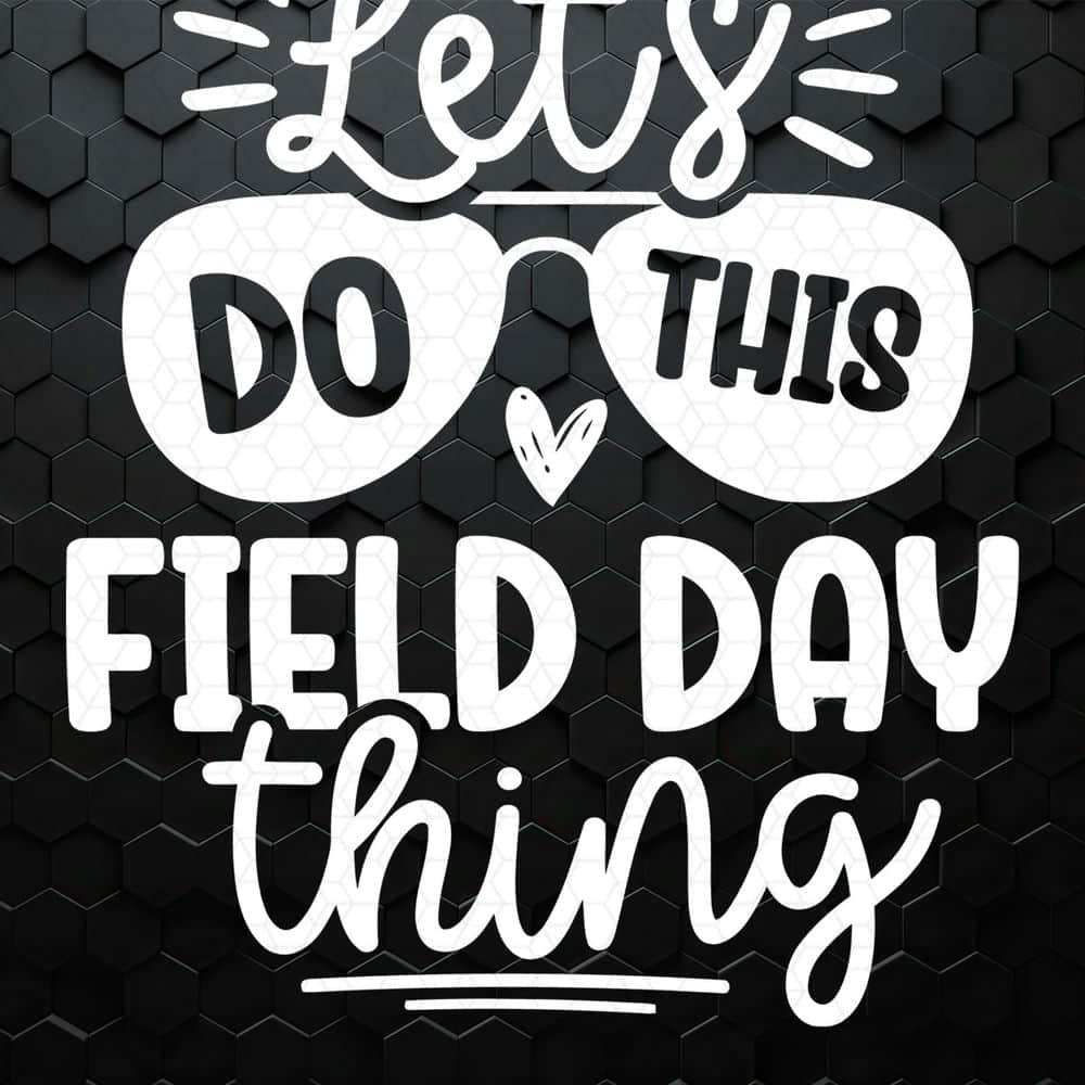 Let's Do This Field Day Thing PNG.jpeg