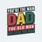 Retro You Are The Man Dad The Old Man Fathers Day SVG.jpg