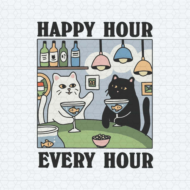 Happy Hour Every Hour Cat Meme SVG.jpg