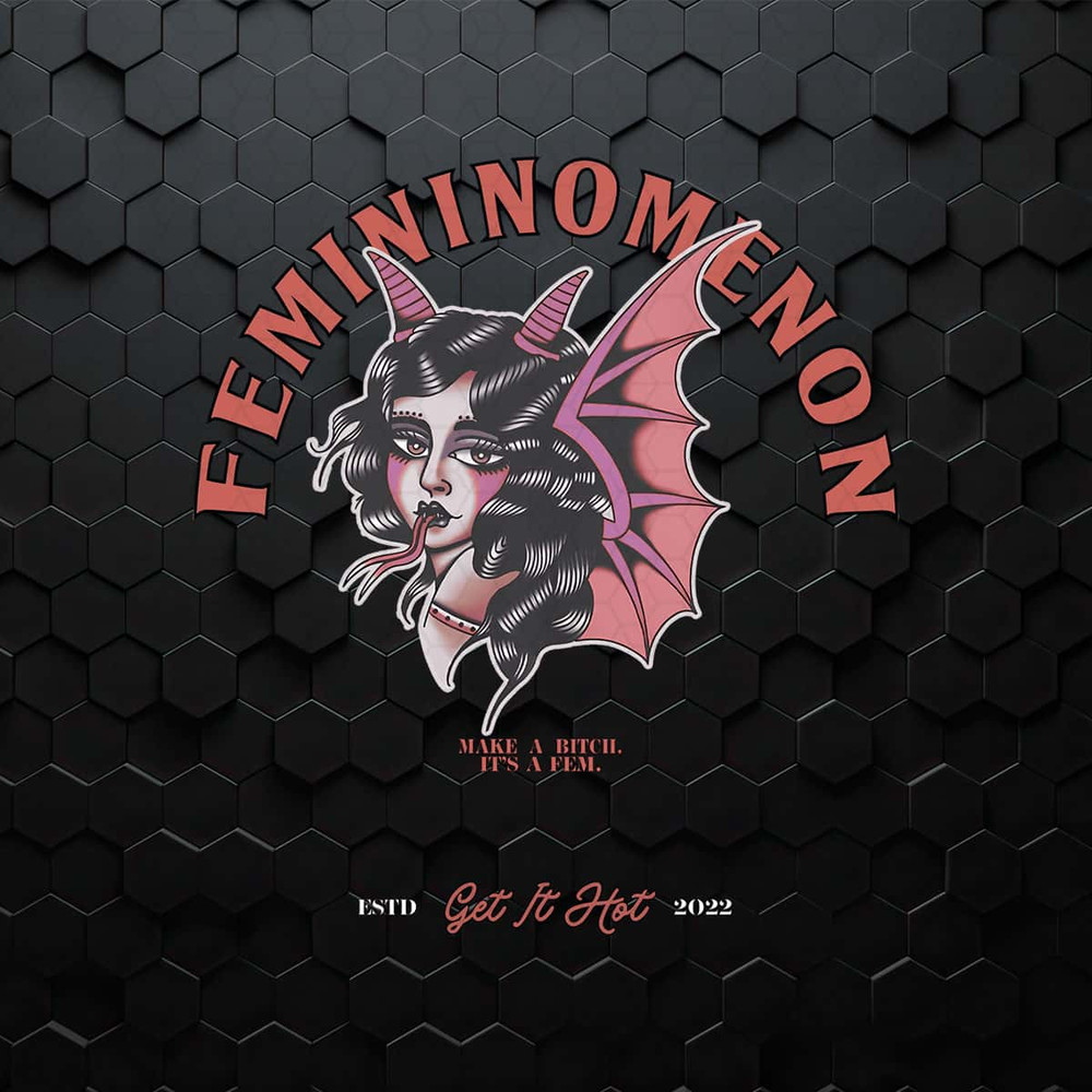 Femininomenon Get It Hot Estd 2022 PNG.jpg