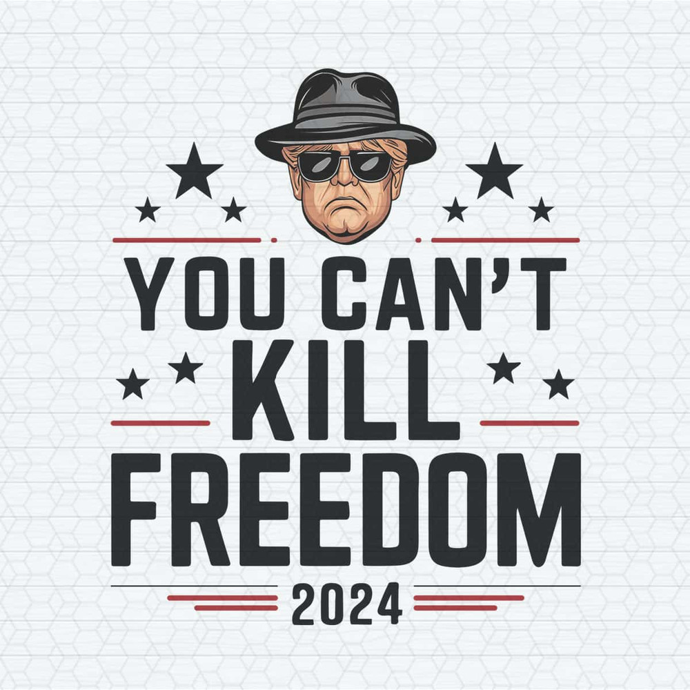 ChampionSVG-Trendy-Trump-President-Voting-You-Can’t-Kill-Freedom-2024-PNG.jpg