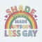 ChampionSVG-Gay-Pride-Shade-Never-Made-Anybody-Less-Gay-SVG.jpg