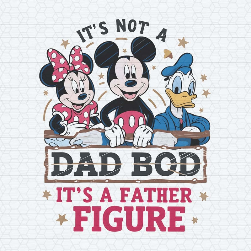 ChampionSVG-Disney-Its-Not-A-Dad-Bod-Its-A-Father-Figure-PNG.jpg