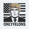 ChampionSVG-Donald-Trump-Only-Felons-OnlyFans-Funny-SVG.jpg
