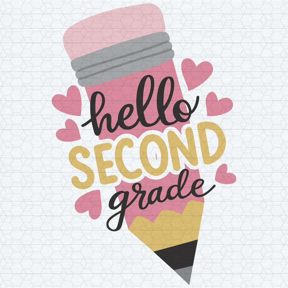ChampionSVG-Hello-Second-Grade-Back-to-School-Pencil-Grade-Level-Vibes-SVG.jpg