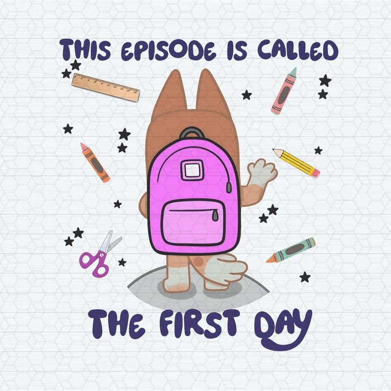 Bluey Bingo This Episode Is Called The First Day PNG.jpg