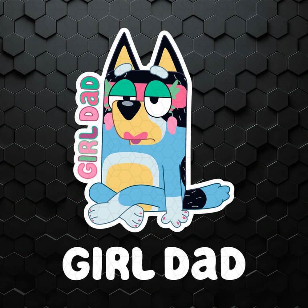 Girl Dad Funny Bandit Heeler SVG.jpeg