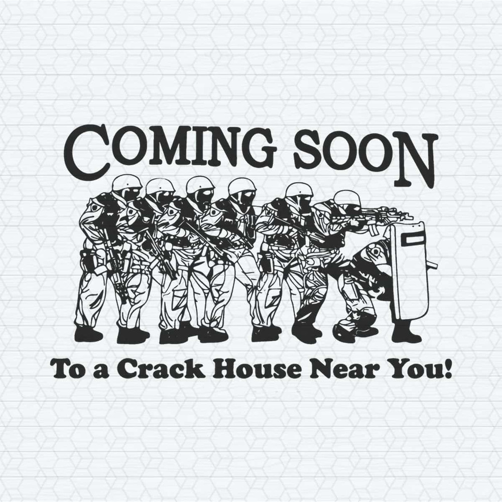 Coming Soon To A Crack House Near You SVG.jpg