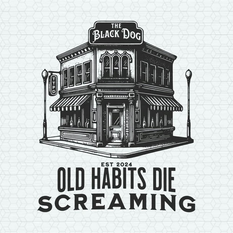 ChampionSVG-0405241030-black-dog-old-habits-die-screaming-est-2024-svg-0405241030png.jpeg