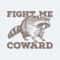 Fight Me Coward Funny Raccoon SVG.jpg