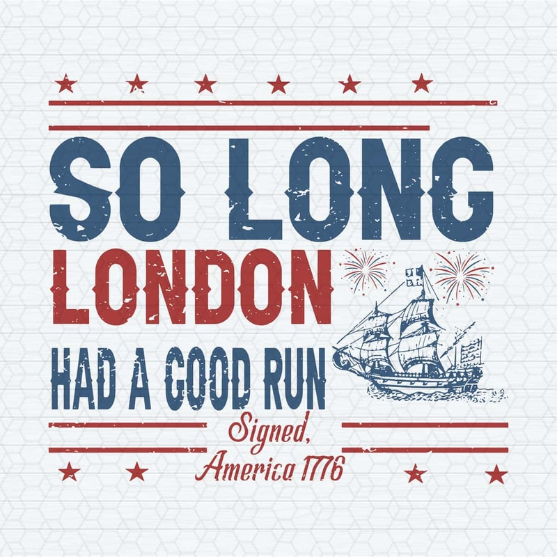 ChampionSVG-So-Long-London-Had-A-Good-Run-American-Ship-SVG.jpg