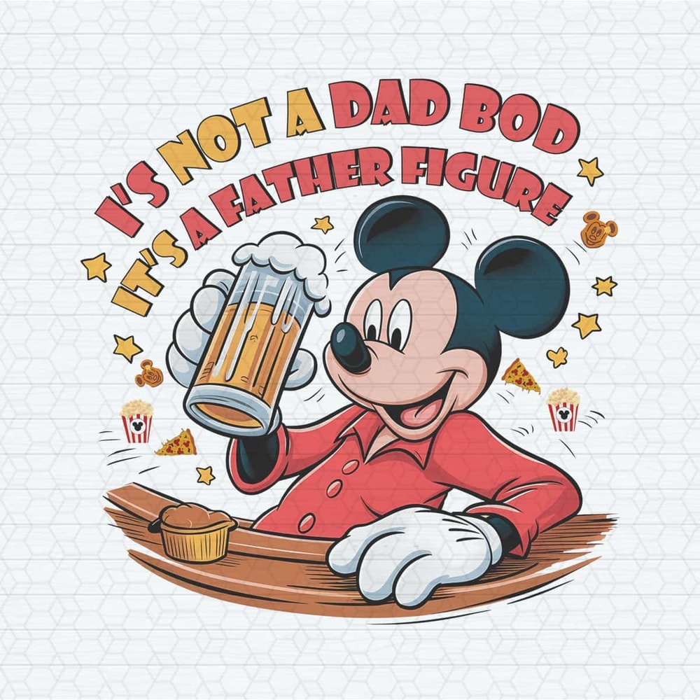 ChampionSVG-Mickey-Mouse-Its-Not-A-Dad-Bod-Its-A-Father-Figure-PNG.jpg