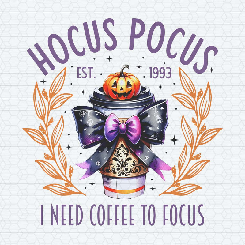 ChampionSVG-Hocus-Pocus-I-Need-Coffee-To-Focus-Est-1993-PNG.jpg