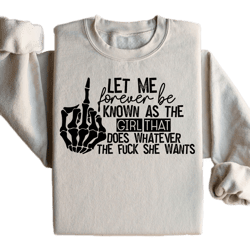 the girl that does whatever she wants shirt