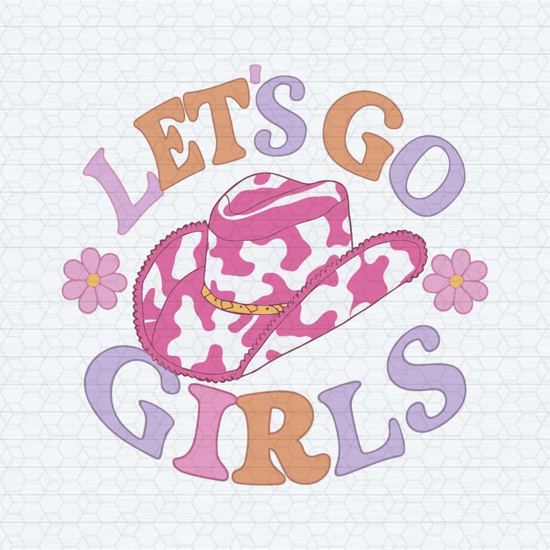 ChampionSVG-Groovy-Let's-Go-Girls-Cowgirl-Hat-SVG.jpg
