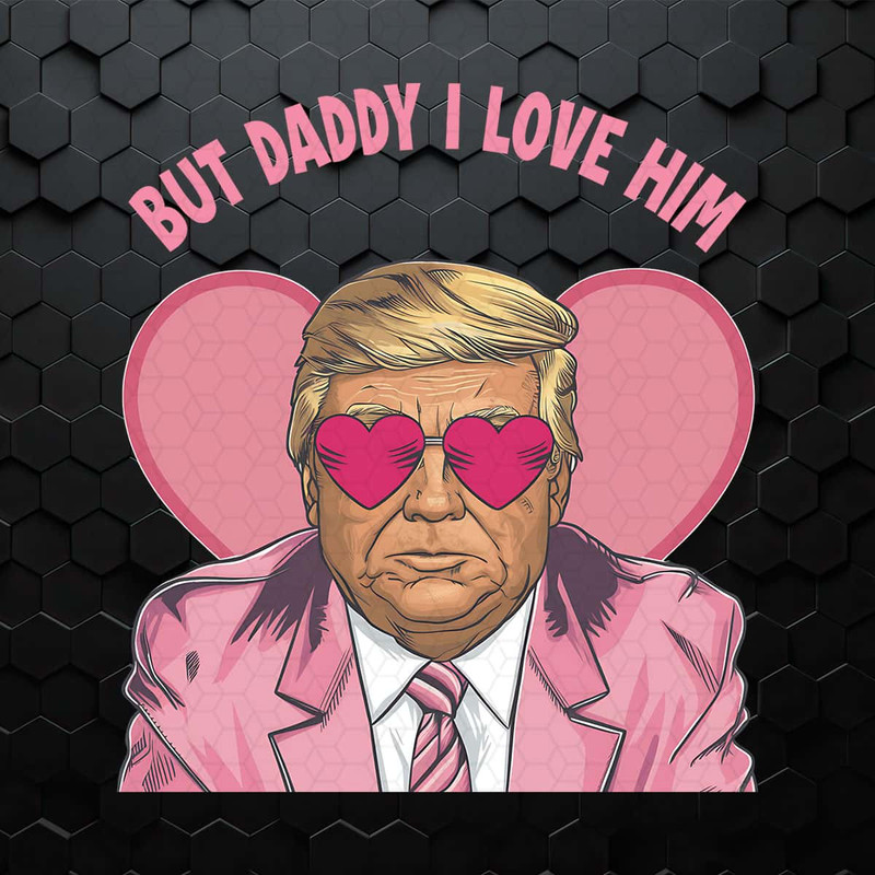 But Daddy I Love Him, Donald Daddy Pink Preppy Edgy PNG.jpg