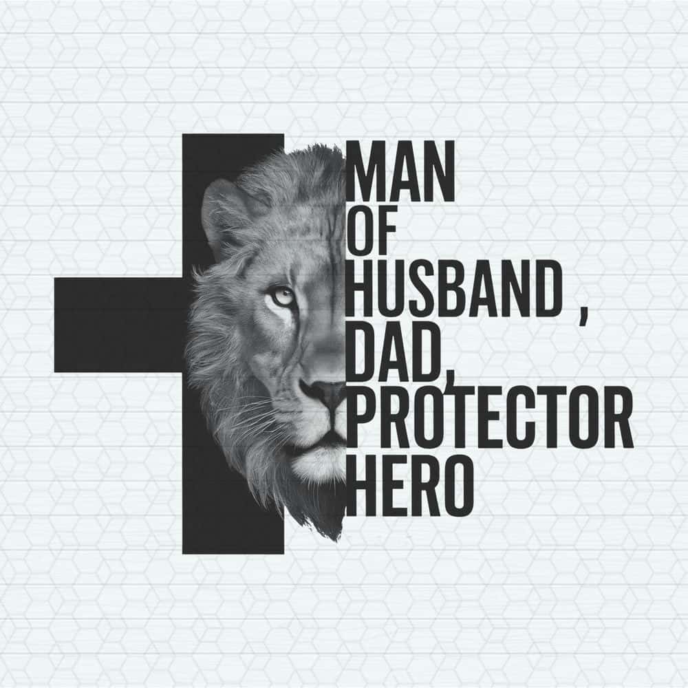 Man Of God Husband Dad Protector Hero The Lion PNG.jpg