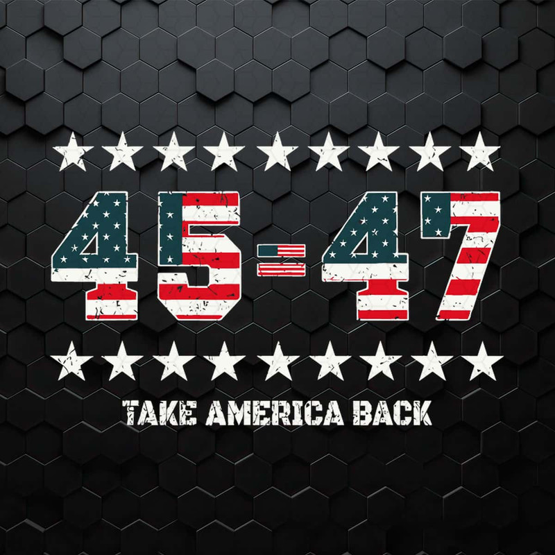 Trump 45 47 Take America Back USA Flag SVG.jpg