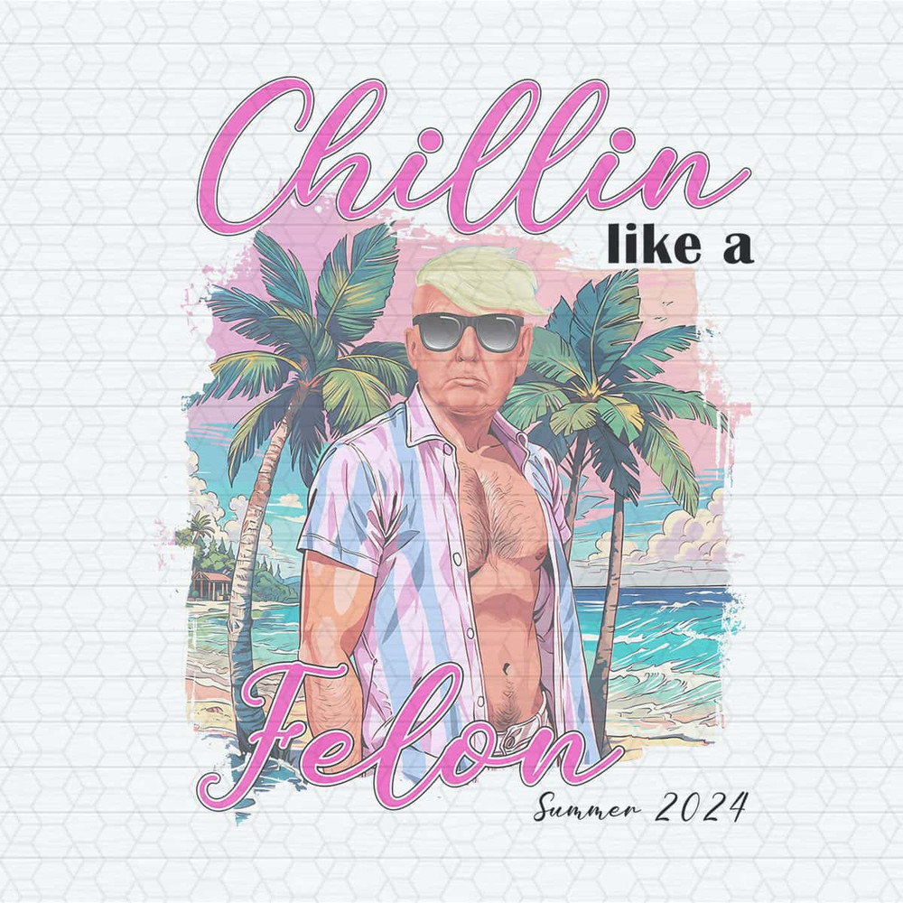 ChampionSVG-Trump-Summer-2024-Chillin-Like-A-Felon-PNG.jpg