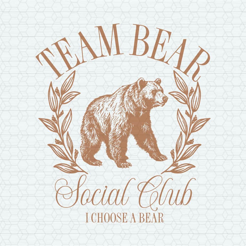 ChampionSVG-0705241016-team-bear-social-club-i-choose-the-bear-svg-0705241016png.jpeg
