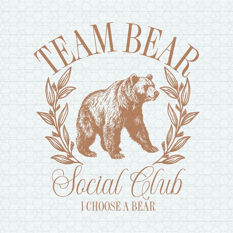 ChampionSVG-0705241016-team-bear-social-club-i-choose-the-bear-svg-0705241016png.jpeg