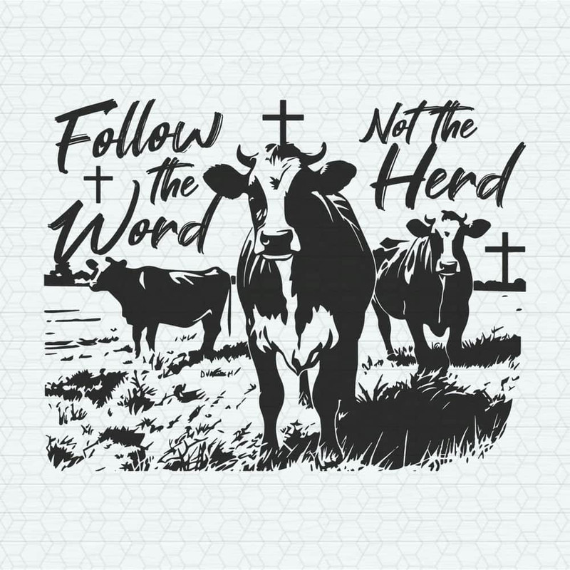 ChampionSVG-1005241030-follow-the-word-christian-jesus-country-cow-svg-1005241030png.jpeg