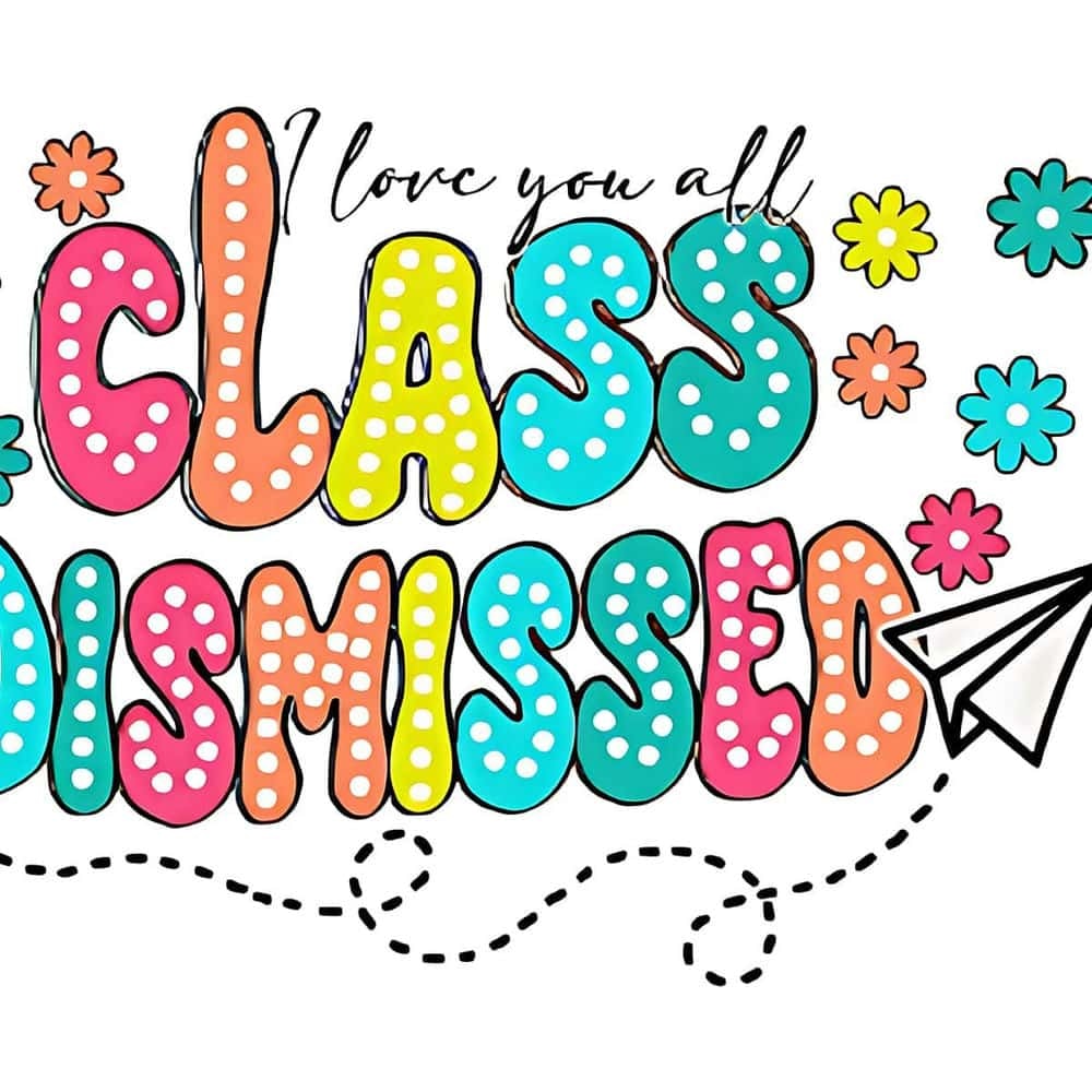 I Love You All Class Dismissed PNG Groovy Teacher PNG Last Day Of School PNG .jpg