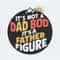 ChampionSVG-2405241068-its-not-a-dad-bod-its-a-father-figure-funny-daddy-svg-2405241068png.jpg