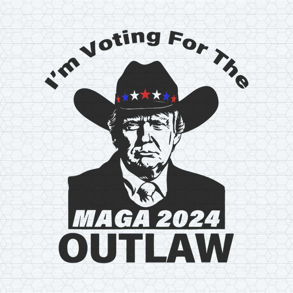 ChampionSVG-I'm-Voting-For-The-Outlaw-MAGA-2024-SVG.jpg