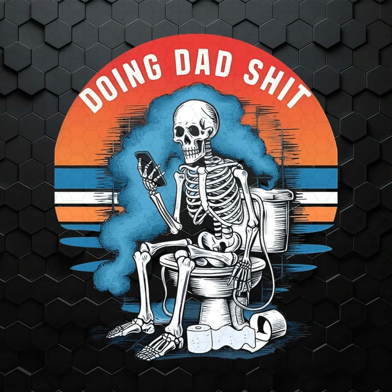 Doing Dad Shit Funny Skeleton PNG.jpg