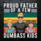 WikiSVG-Proud-Father-Of-A-Few-Dumbass-Kids-Happy-Fathers-Day-PNG.jpg