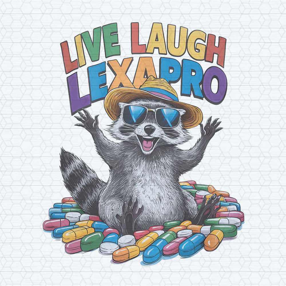 Cute Live Laugh Lexapro Raccoon Pills PNG.jpg