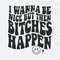 ChampionSVG-I-Wanna-Be-Nice-But-Then-Bitches-Happen-SVG.jpg
