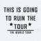 ChampionSVG-This-Is-Going-To-Ruin-The-Tour-Funny-World-Tour-SVG.jpg