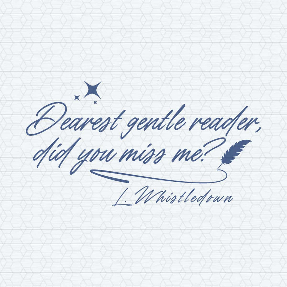 ChampionSVG-Dearest-Gentle-Reader-Did-You-Miss-Me-SVG.jpg