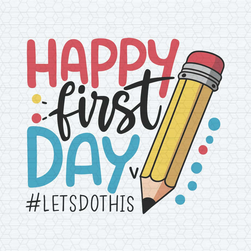 ChampionSVG-Pencil-Preschool-Happy-First-Day-Let-Do-This-SVG.jpg
