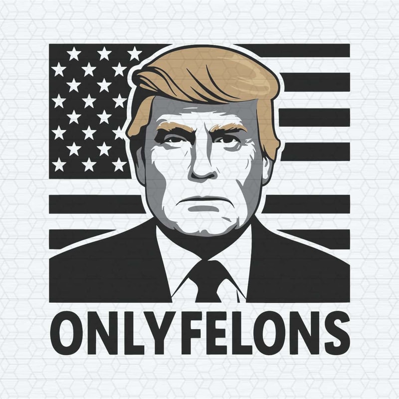 ChampionSVG-Donald-Trump-Only-Felons-OnlyFans-Funny-SVG.jpg