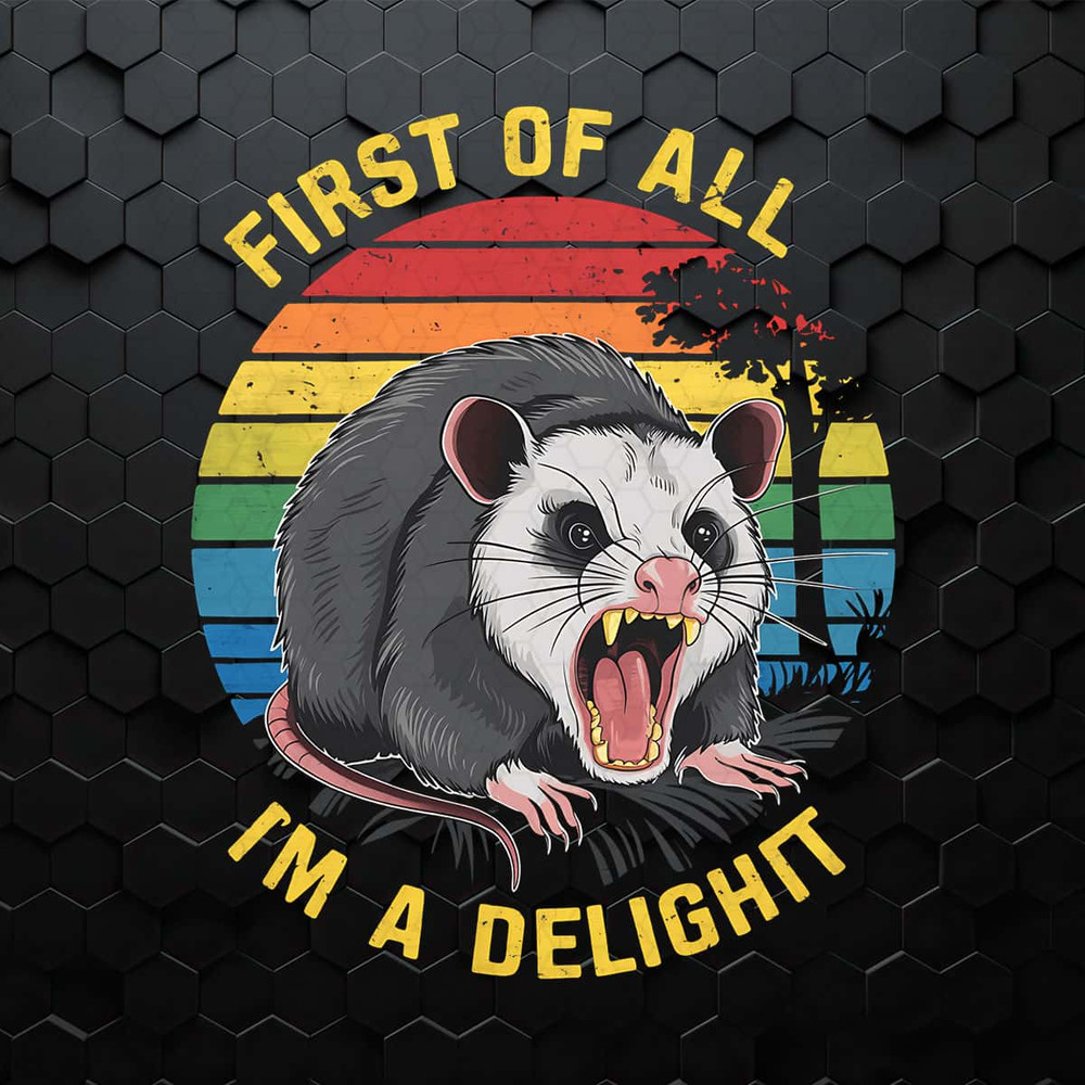 WikiSVG-First-Of-All-I’m-A-Delight-Sarcastic-Angry-Opossum-Lover-PNG.jpg