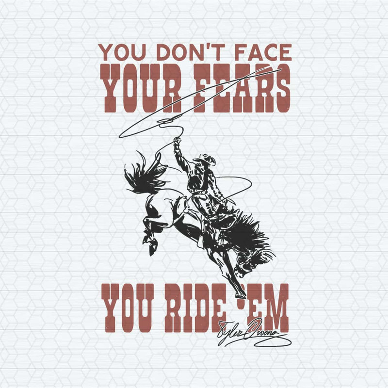 ChampionSVG-You-Dont-Face-Your-Fears-You-Ride-Them-SVG.jpg