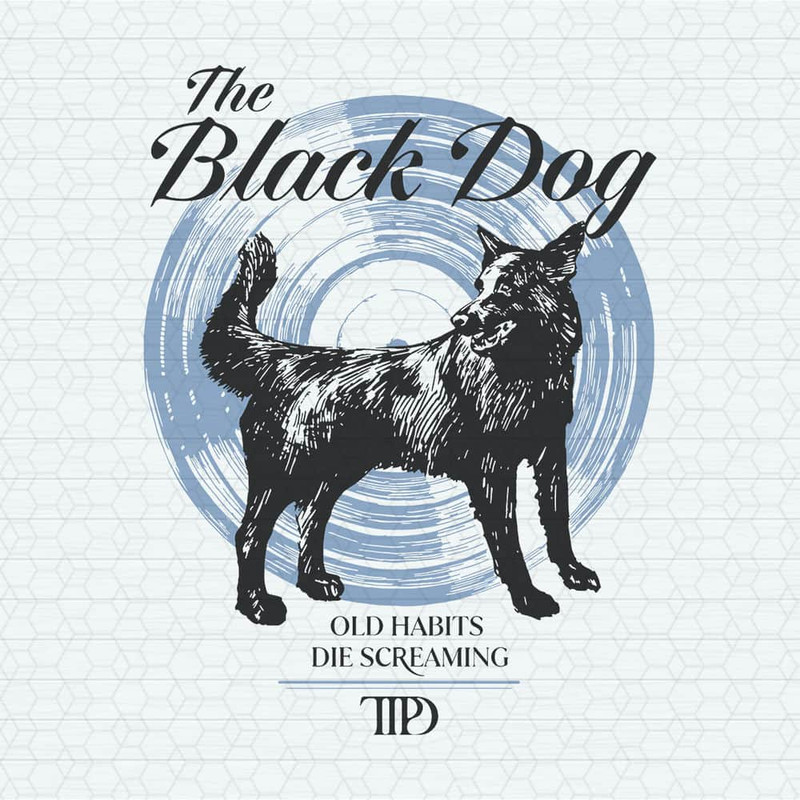 The Black Dog Old Habits Die Screaming SVG.jpeg