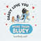 ChampionSVG-Daddy-I-Love-You-More-Than-Bluey-SVG.jpg