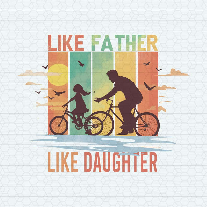 ChampionSVG-Like-Father-Like-Daughter-Bicycle-Dad-PNG.jpg