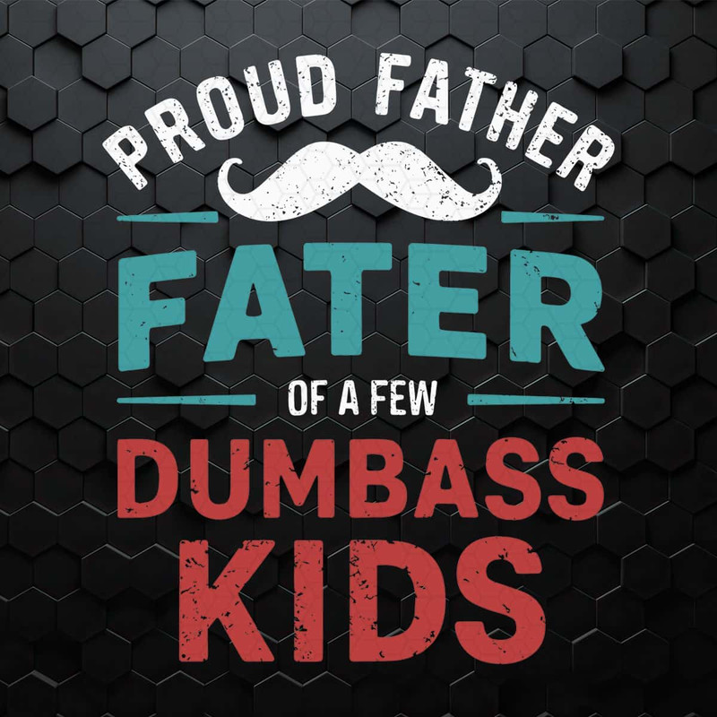 Proud Father Of A Few Dumbass Kids Beard Dad SVG.jpg